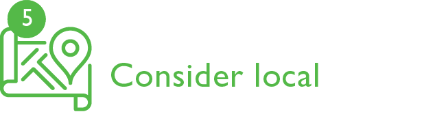 5. Consider Local